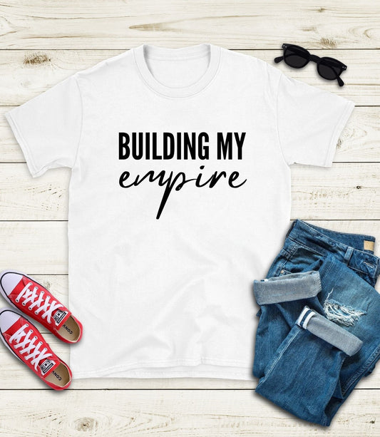 Building My Empire T-Shirt